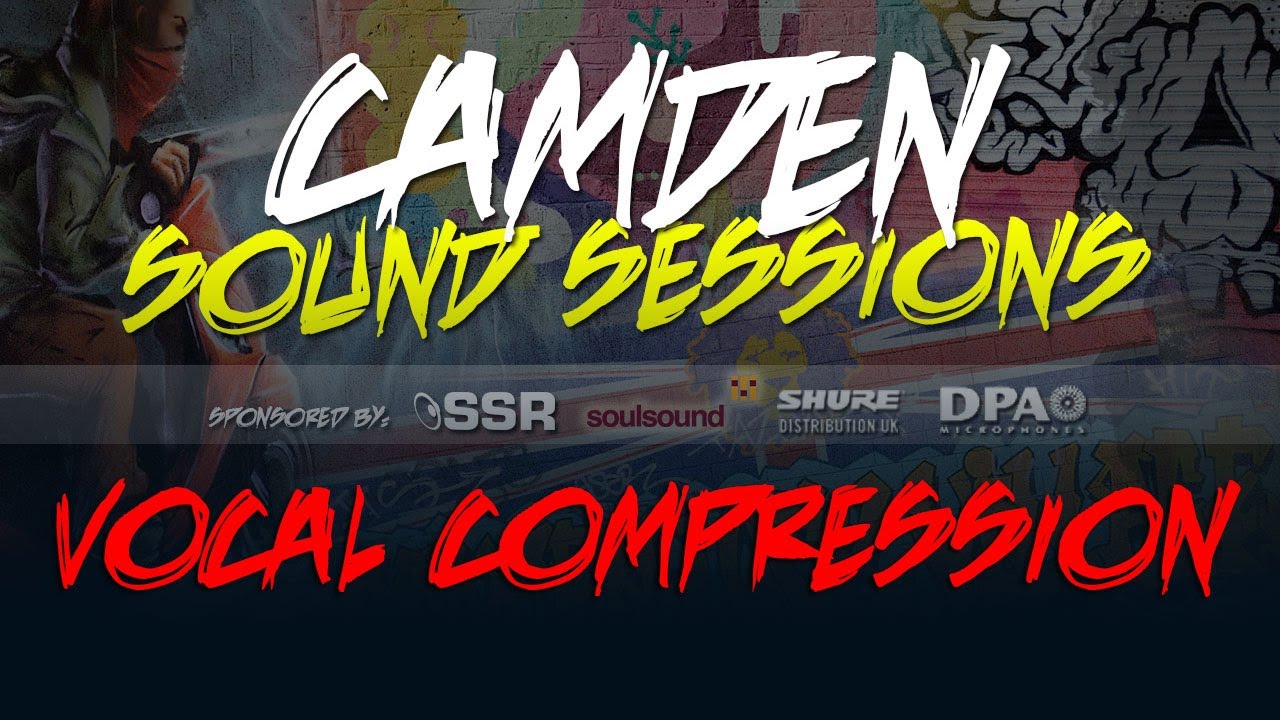 Camden Sound Sessions #01 – VOCAL COMPRESSION – YouTube