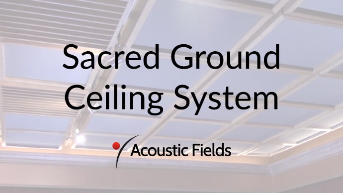 Sacred Ground Ceiling System